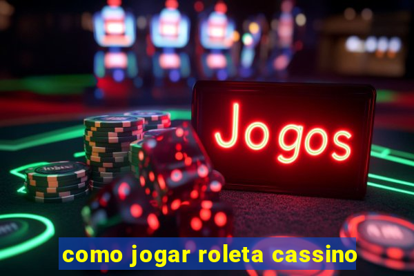 como jogar roleta cassino